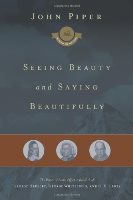 Seeing Beauty And Saying Beautifully: The Power Of Poetic Effort In The Works Of George Herbert, George Whitefield, And C. S. Lewis